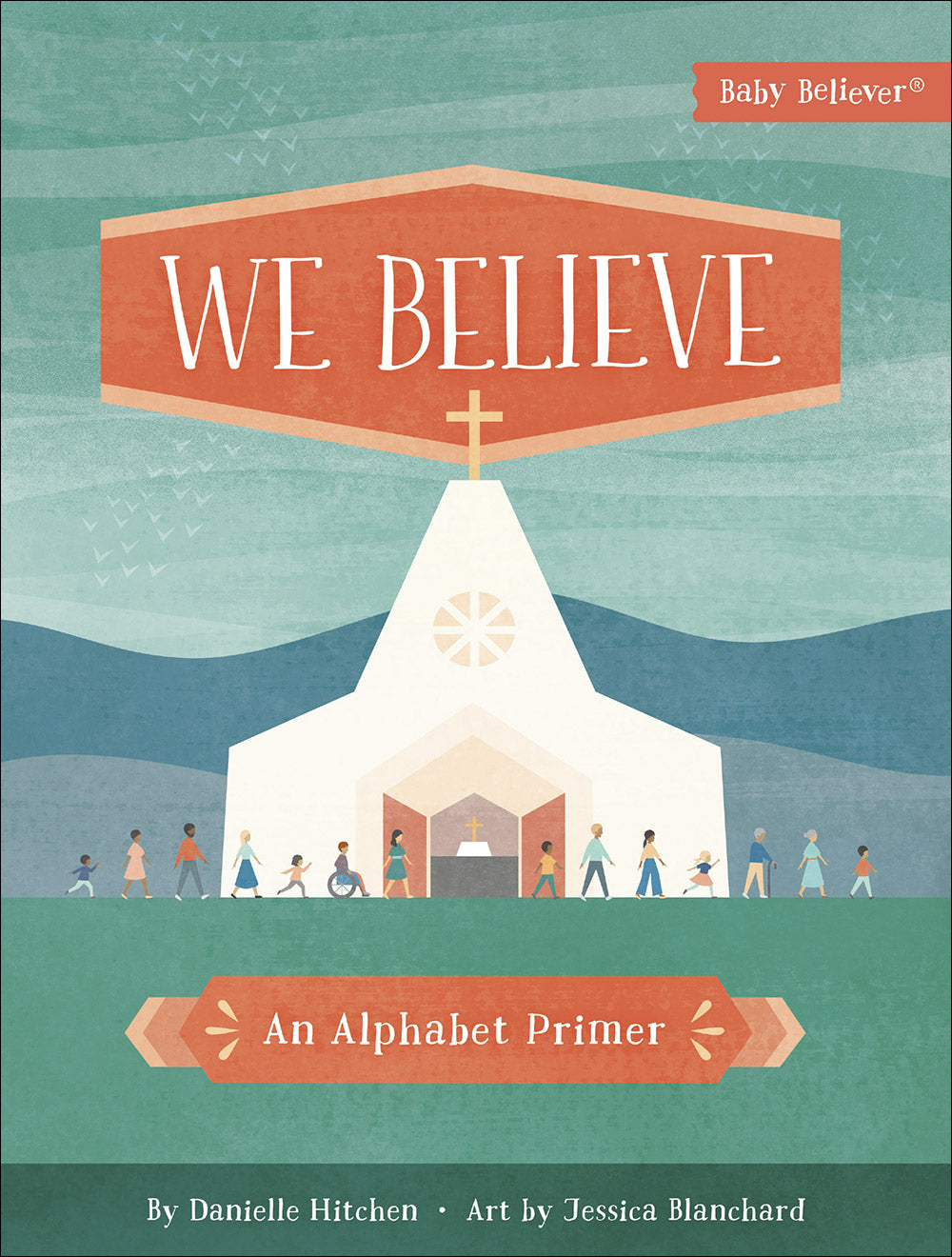 We Believe: An Alphabet Primer (Baby Believer Series)