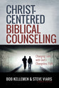 Christ-Centered Biblical Counseling: Changing Lives With God's Changeless Truth