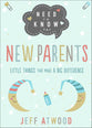 Need to Know For New Parents: Little Things That Make a Big Difference