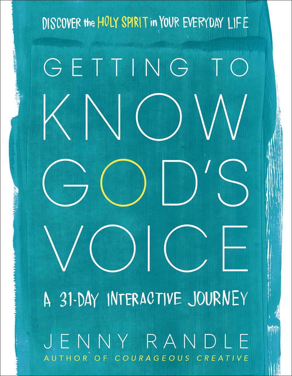 Getting to Know God's Voice: Discover the Holy Spirit in Your Everyday Life (A 31-day Interactive Journey)