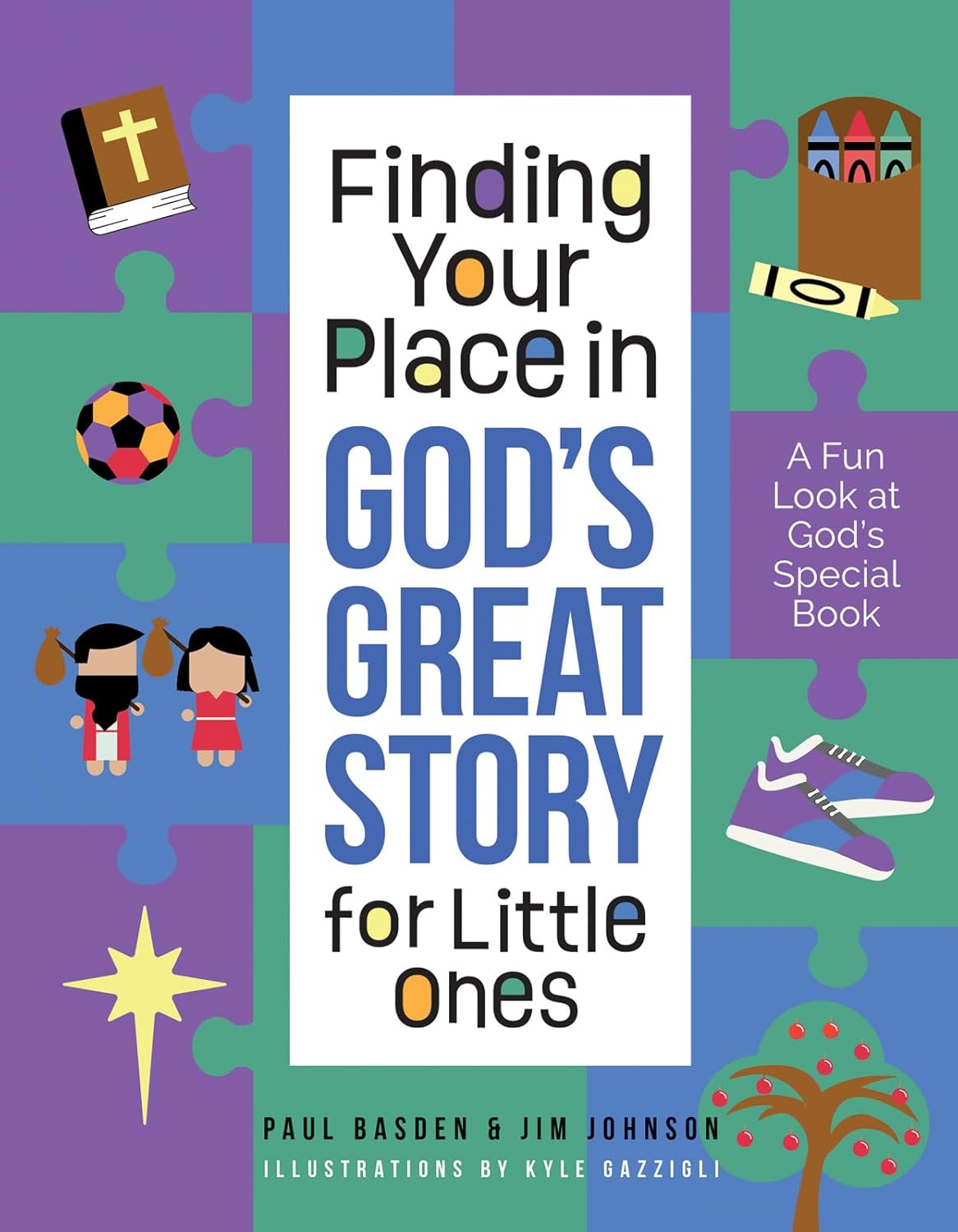 Finding Your Place in God's Great Story For Little Ones: A Fun Look At God's Special Book