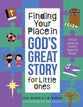 Finding Your Place in God's Great Story For Little Ones: A Fun Look At God's Special Book