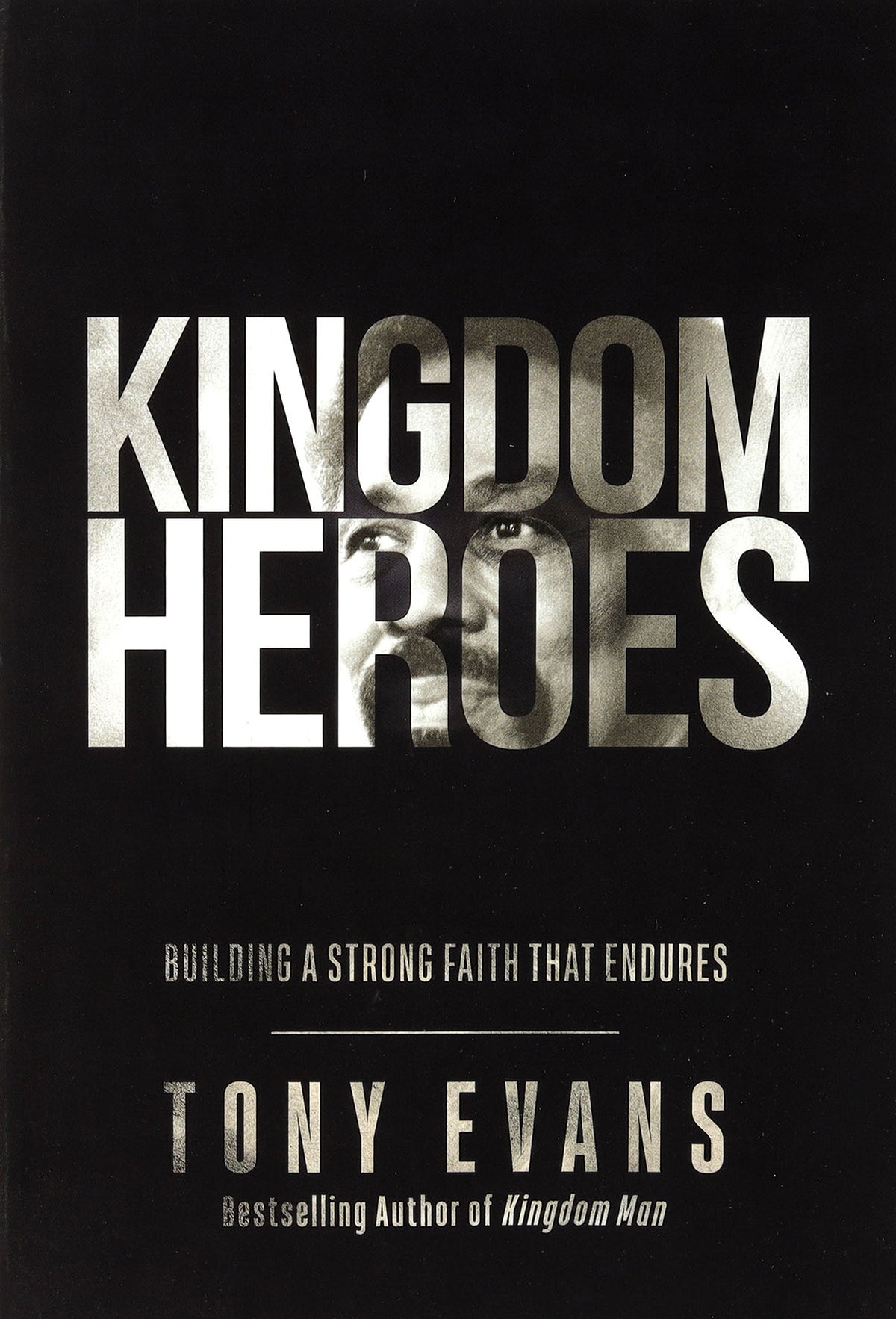 Kingdom Heroes: Building a Strong Faith That Endures