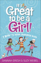It's Great to Be a Girl!: A Guide to Your Changing Body