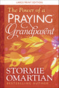 The Power of a Praying Grandparent (Large Print)