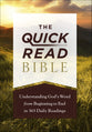 The Quick-Read Bible: Understanding the Full Picture of God's Word From Beginning to End in 365 Daily Readings