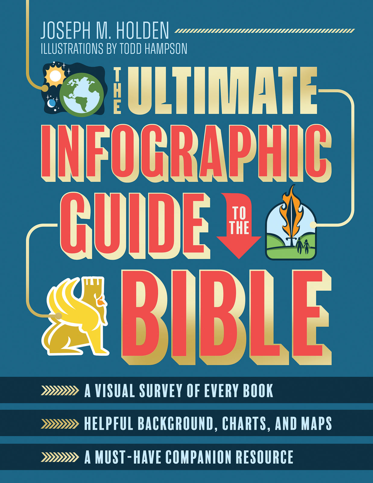 The Ultimate Infographic Guide to the Bible: A Visual Survey of Every Book, Helpful Background, Charts, and Maps, a Must-Have Companion Resource