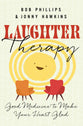 Laughter Therapy: Good Medicine to Make Your Heart Glad