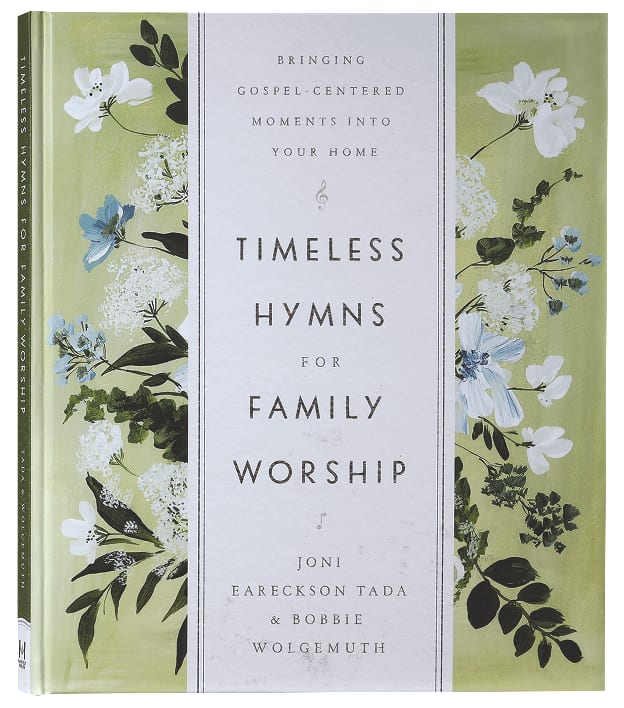 Timeless Hymns For Family Worship: Bringing Gospel-Centered Moments Into Your Home