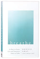 Breathe: 21 Days to Stress Less and Transform Chaos to Calm