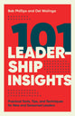 101 Leadership Insights: Practical Tools, Tips, and Techniques For New and Seasoned Leaders