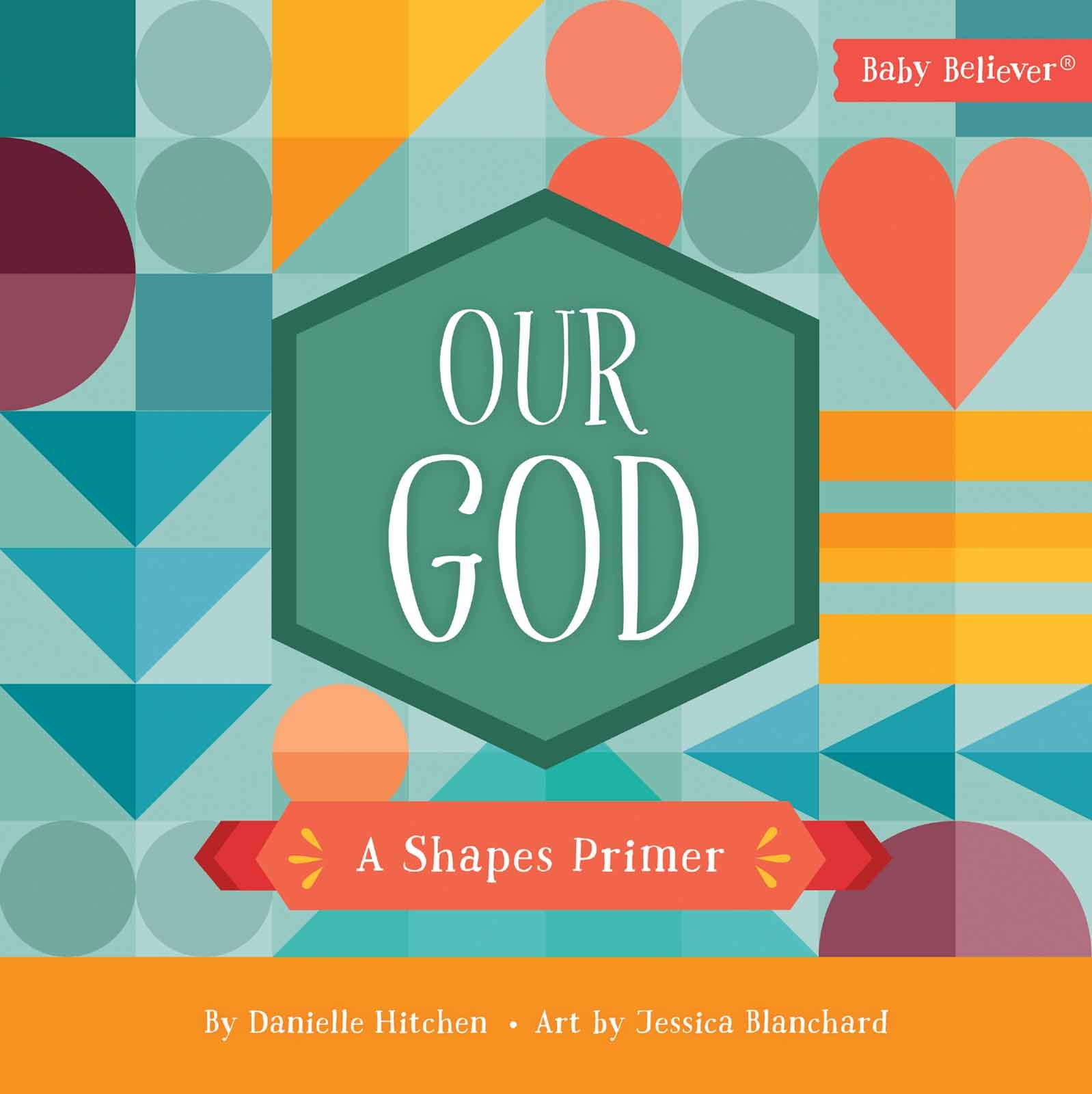 Our God: A Shapes Primer (Baby Believer Series)