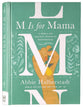 M is for Mama