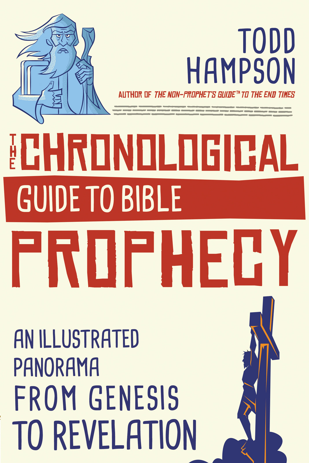 The Chronological Guide to Bible Prophecy: An Illustrated Panorama From Genesis to Revelation