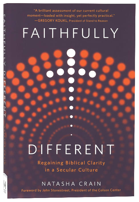 Faithfully Different: Regaining Biblical Clarity in a Secular Culture