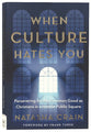 When Culture Hates You: Persevering for the Common Good as Christians in a Hostile Public Square