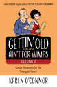 Gettin' Old Ain't For Wimps: Senior Moments For the Young At Heart (Vol 2)