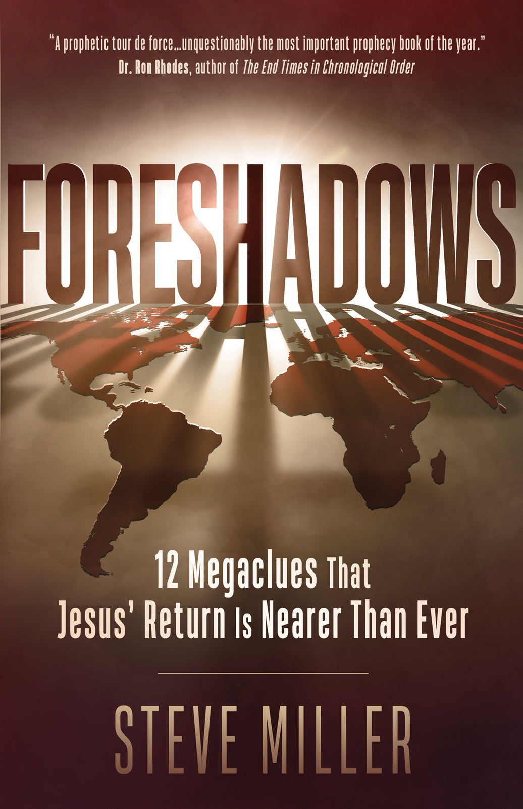 Foreshadows: 12 Megaclues That Jesus' Return is Nearer Than Ever