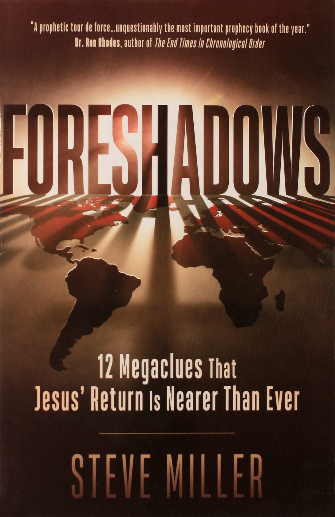 Foreshadows: 12 Megaclues That Jesus' Return is Nearer Than Ever