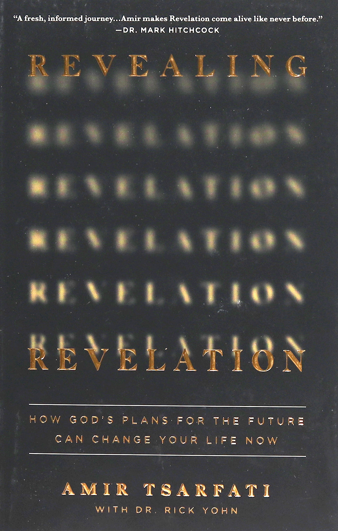 Revealing Revelation: How God's Plans For the Future Can Change Your Life Now