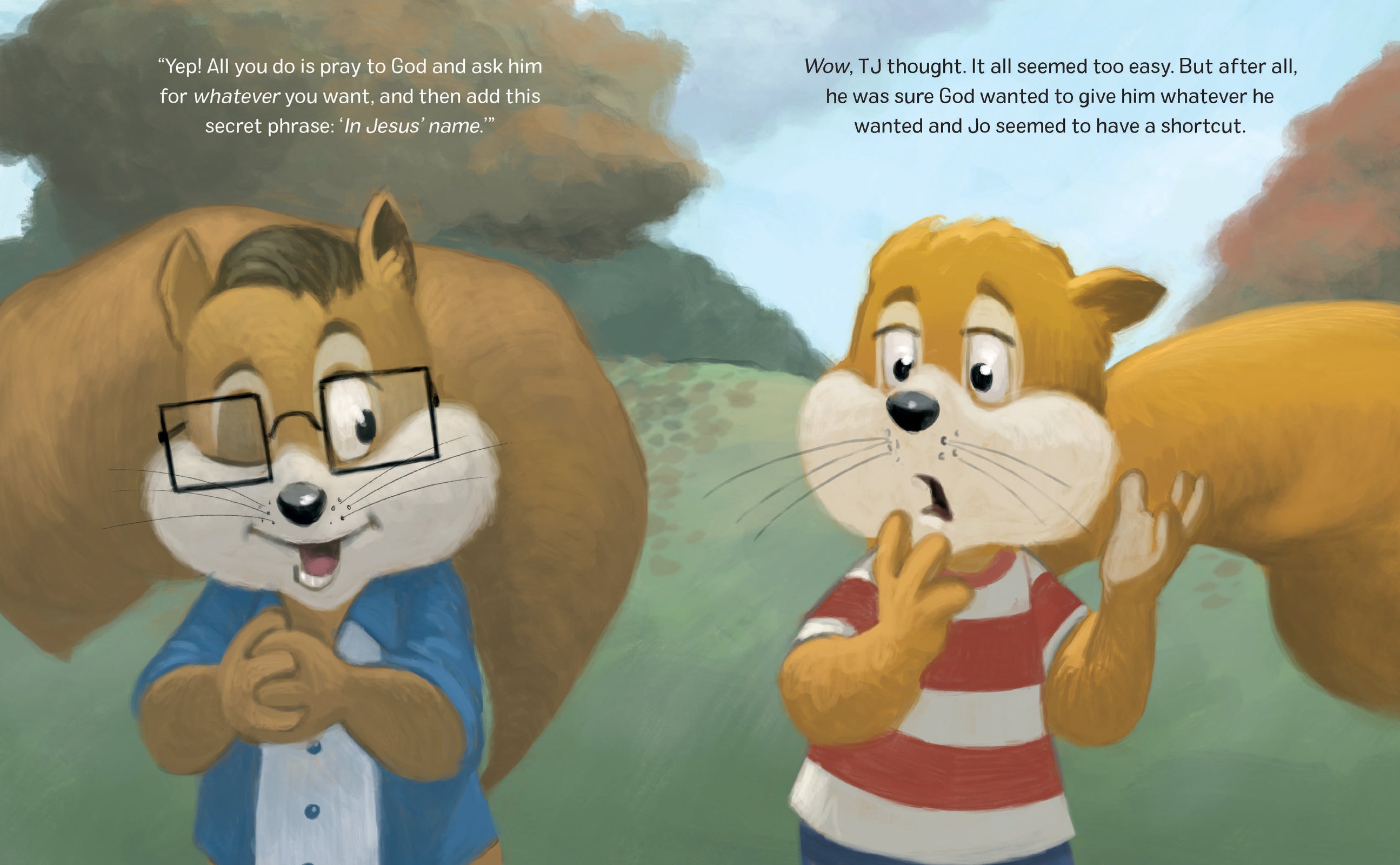 In Jesus' Name I Pray: Tj the Squirrel Learns the True Heart of Prayer