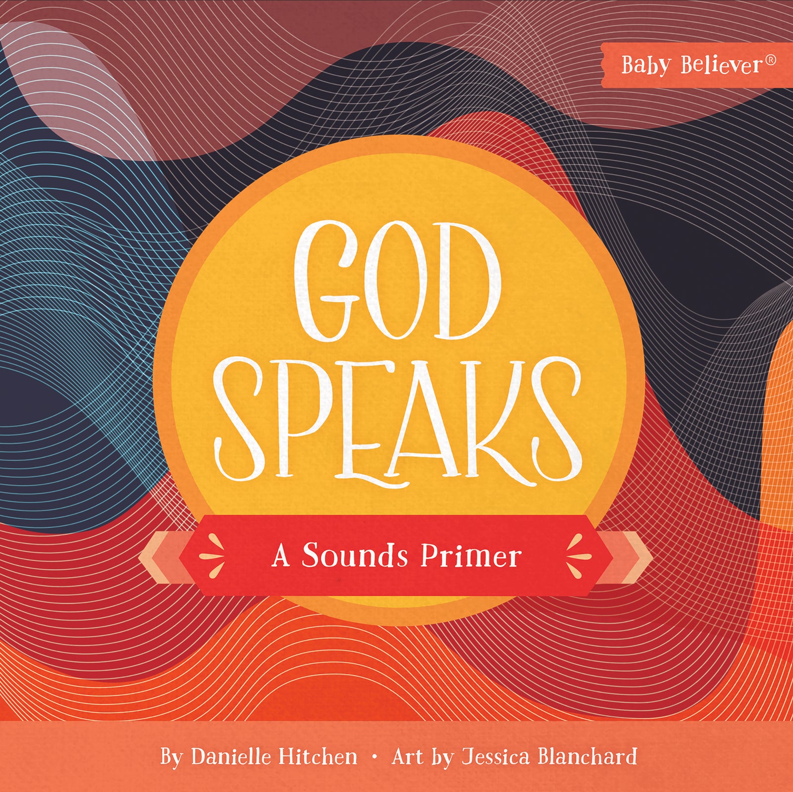 God Speaks: A Sounds Primer (Baby Believer Series)