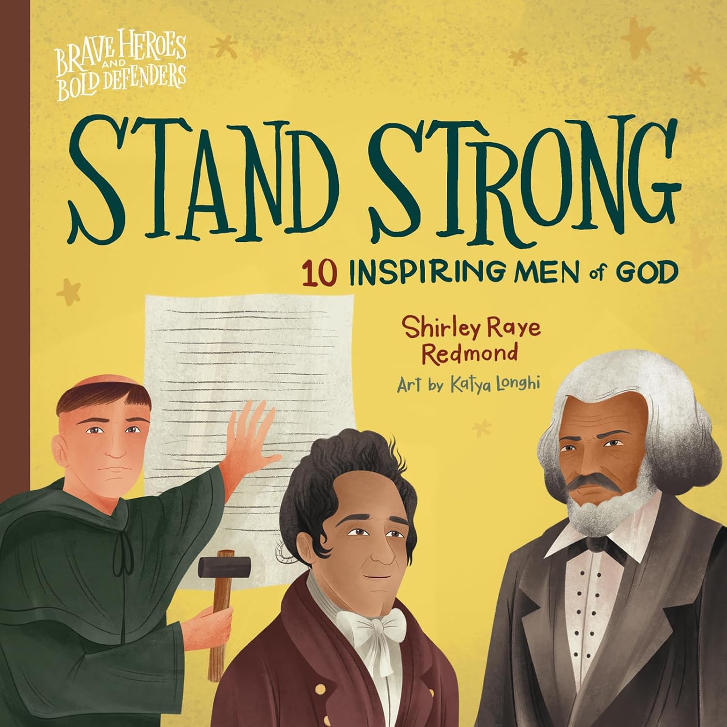 Stand Strong: 10 Inspiring Men of God (Brave Heroes And Bold Defenders Series)