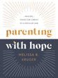 Parenting With Hope: Raising Teens For Christ in a Secular Age