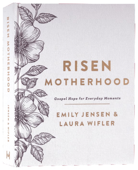 Risen Motherhood: Gospel Hope For Everyday Moments (Deluxe Edition)