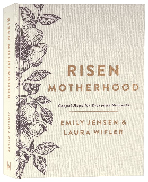 Risen Motherhood: Gospel Hope For Everyday Moments (Deluxe Edition)