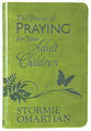Power of Praying For Your Adult Children,The ( Gift Edition)