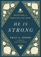 He is Strong: Devotions For When You Feel Weak