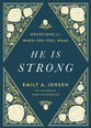 He is Strong: Devotions For When You Feel Weak