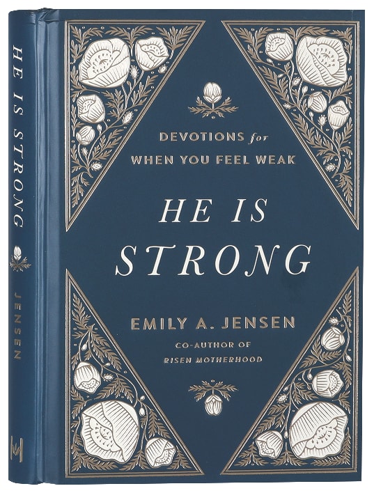 He is Strong: Devotions For When You Feel Weak