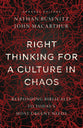 Right Thinking For a Culture in Chaos: Responding Biblically to Today's Most Urgent Issues