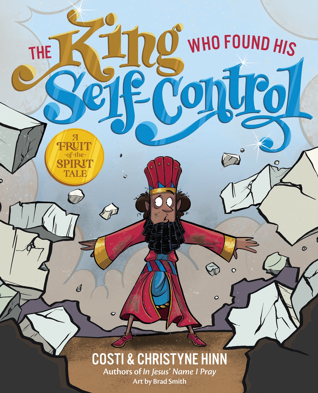 The King Who Found His Self-Control (A Fruit Of The Spirit Tale Series)