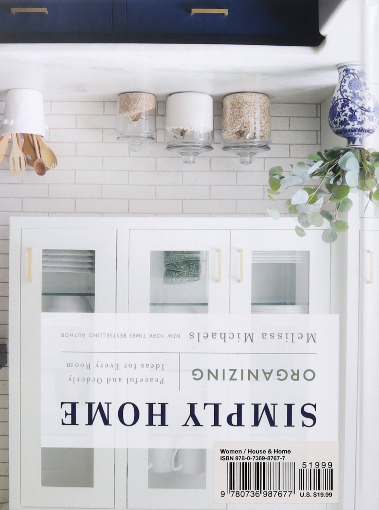 Simply Home: Stylish and Beautiful Ideas For Every Room / Peaceful and Orderly Ideas For Every Room (2-in-1)
