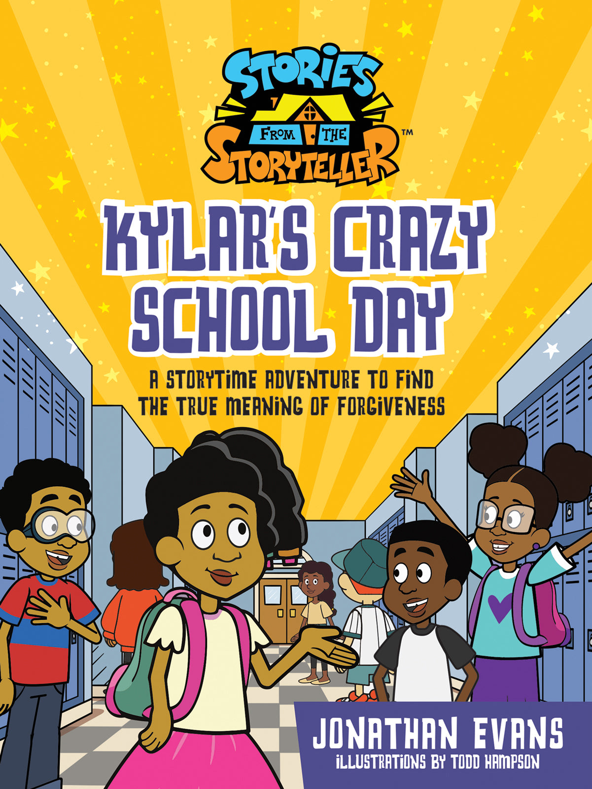 Kylar's Crazy School Day: A Storytime Adventure to Find the True Meaning of Forgiveness (Stories From The Storyteller Series)