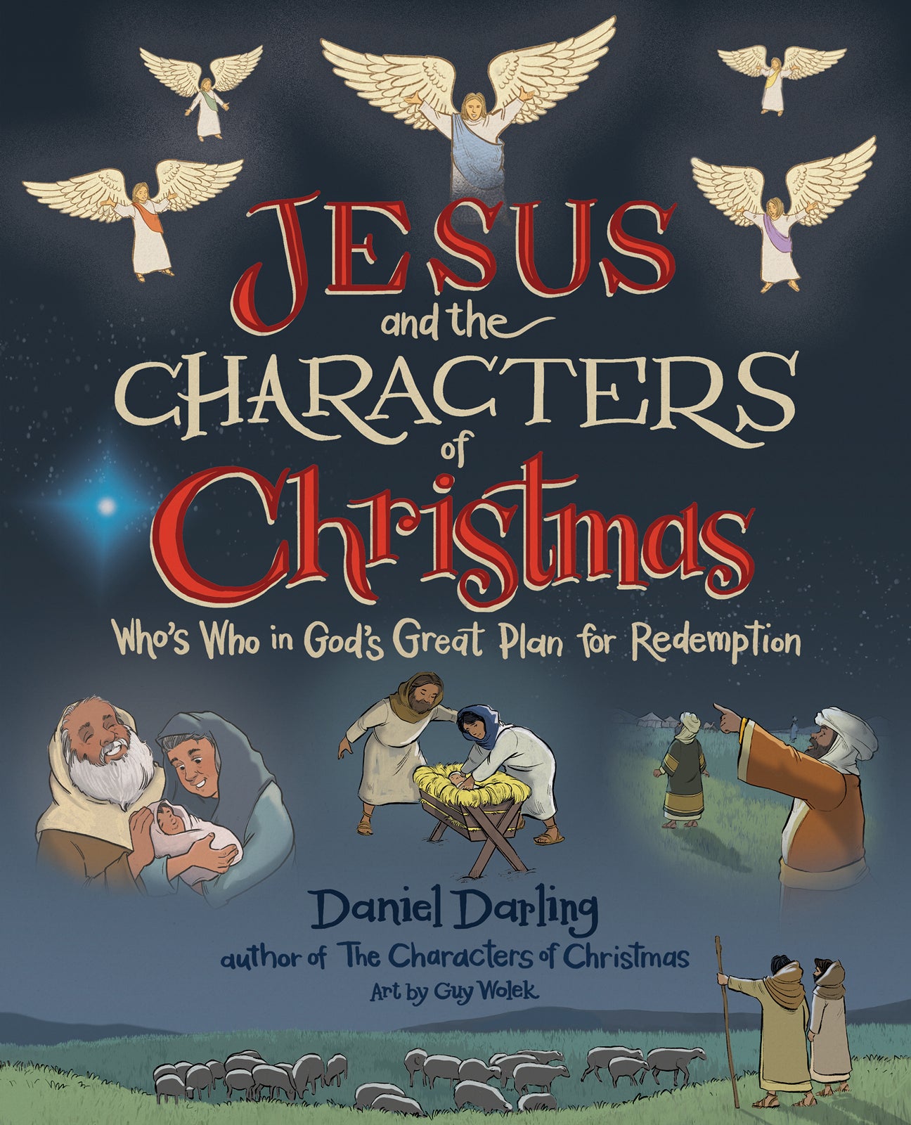 Jesus and the Characters of Christmas: Who's Who in God's Great Plan For Redemption