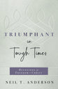Triumphant in Tough Times: Devotions For Freedom in Christ