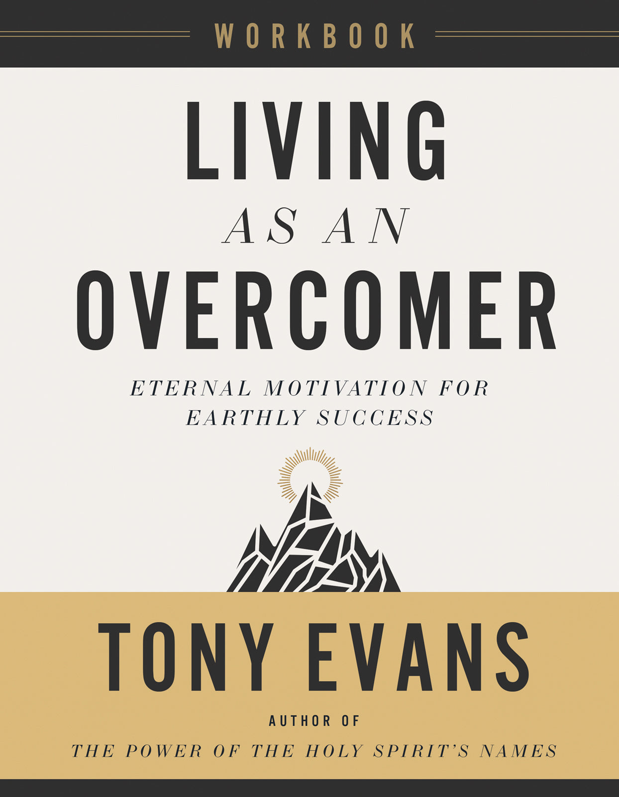 Living as An Overcomer Workbook: Eternal Motivation For Earthly Success