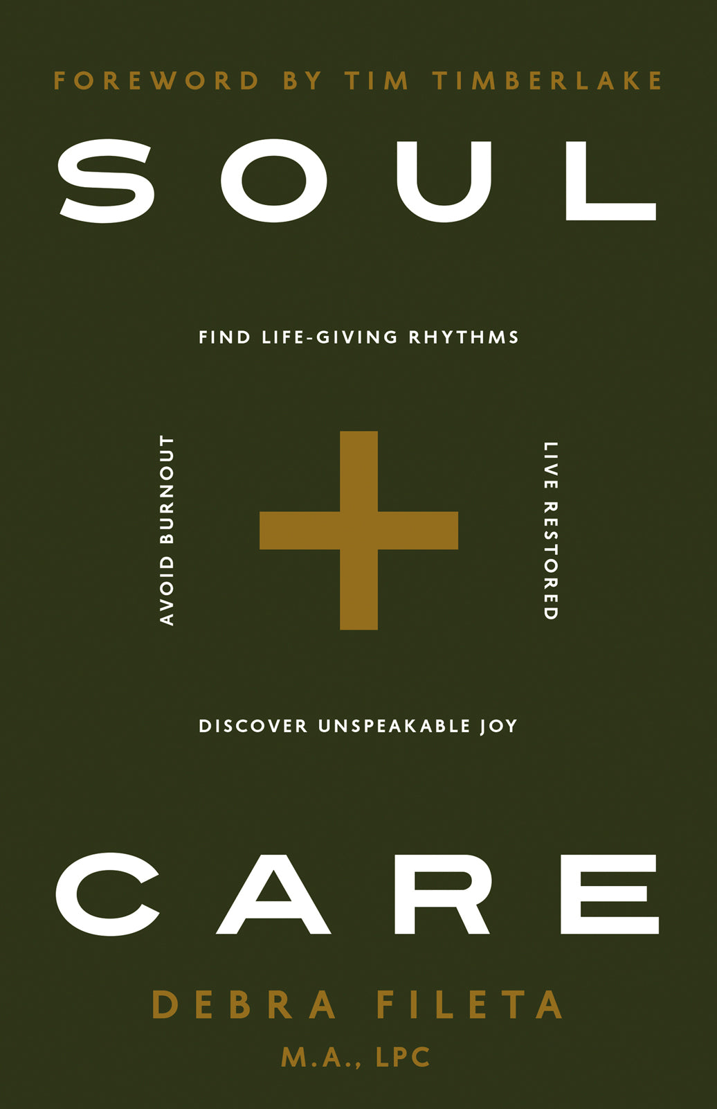 Soul Care: *Find Life-Giving Rhythms *Live Restored *Avoid Burnout *Discover Unspeakable Joy