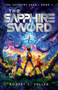 The Sapphire Sword (#01 in Sapphire Saga Series)