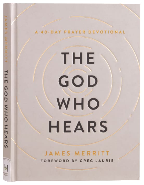 The God Who Hears: A 40-Day Prayer Devotional