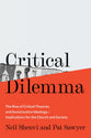 Critical Dilemma: The Rise of Critical Theories and Social Justice Ideology - Implications For the Church and Society