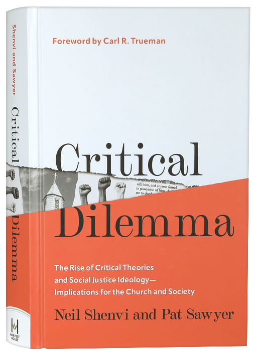 Critical Dilemma: The Rise of Critical Theories and Social Justice Ideology - Implications For the Church and Society