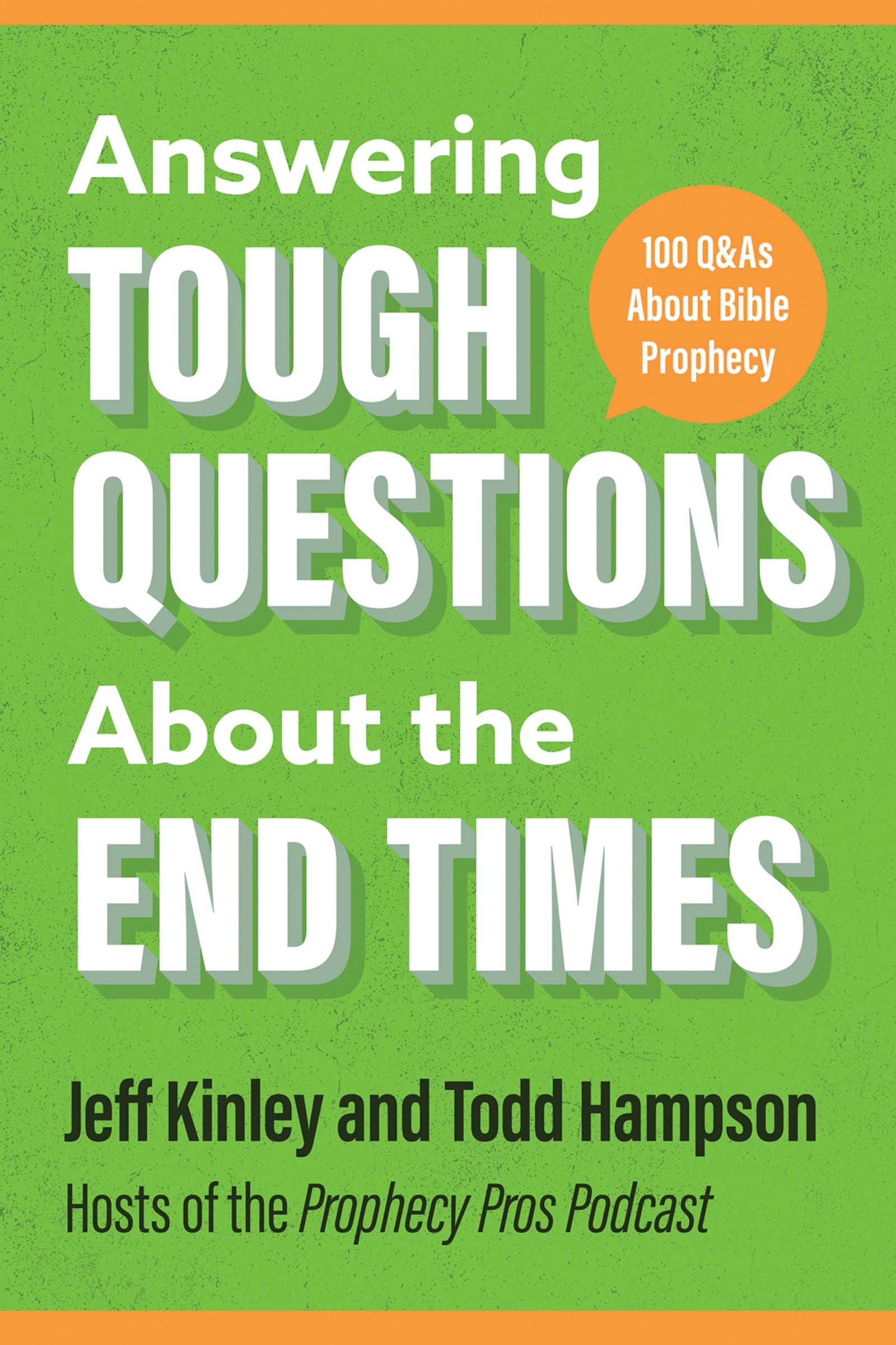 Answering Tough Questions About the End Times: 100 Q&As About Bible Prophecy