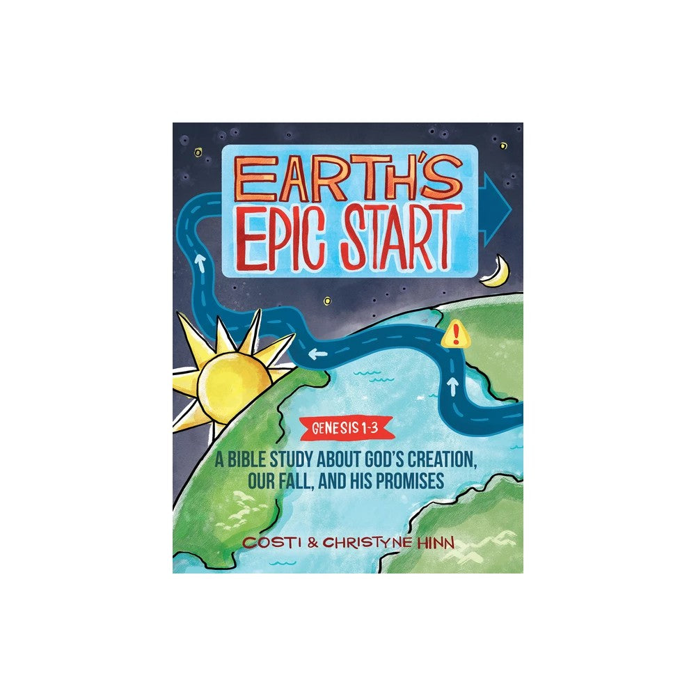 Earth's Epic Start: A Bible Study about God's Creation, Our Fall, and His Promise (Genesis 1-3)