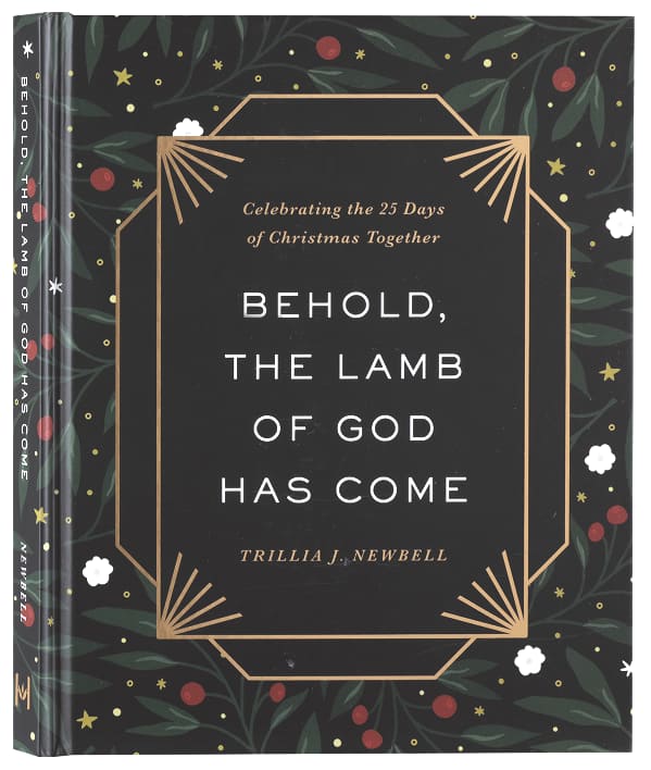 Behold, the Lamb of God Has Come: Celebrating the 25 Days of Christmas Together
