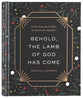 Behold, the Lamb of God Has Come: Celebrating the 25 Days of Christmas Together